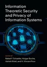 Information Theoretic Security and Privacy of Information Systems